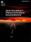 Instrument Procedures Handbook: FAA-H-8261-1A (FAA Handbooks series)