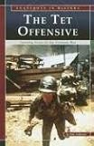 The Tet Offensive: Turning Point of the Vietnam War (Snapshots in History)