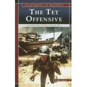 The TET Offensive: Turning Point of the Vietnam War (Snapshots in History)