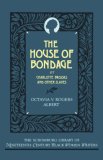 The House of Bondage: or Charlotte Brooks and Other Slaves (Schomburg Library of Nineteenth-Century Black Women Writers)