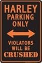 Harley Parking Only Violators Will Be Crushed