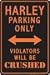 Harley Parking Only Violators Will Be Crushed