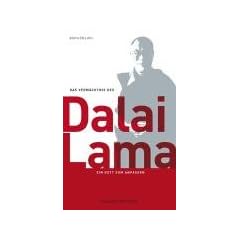 Das Verm�chtnis des Dalai Lama. Ein Gott zum Anfassen