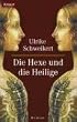 Die Hexe und die Heilige.