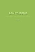 Zen To Done: The Ultimate Simple Productivity System