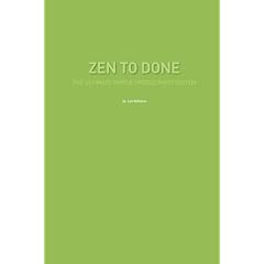 Zen To Done: The Ultimate Simple Productivity System