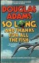So Long, and Thanks for All the Fish