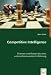 Competitive Intelligence: Chancen und Risiken bei einer unternehmensweiten Einführung