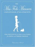 Miss Fido Manners Complete Book of Dog Etiquette: The Definitive Guide to Manners for Pets and Their People
