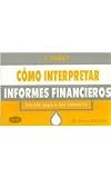 Como Interpretar Informes Financieros / How to read financial reports: Sacale Jugo a los Numeros / Wringing Vital Signs Out of the Numbers (Spanish Edition)