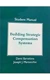 Cover of Student Manual, Building Strategic Compensation Systems for Strategic Compensation by Joseph Martocchio 0136106463