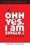 Ohh Yes I am Single...!: and So is My Girlfriend