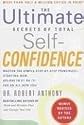 The Ultimate Secrets of Total Self-Confidence (Revised)
