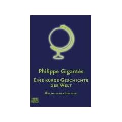 Eine kurze Geschichte der Welt: Alles, was man wissen muss