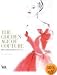 The Golden Age of Couture: Paris and London 1947 - 1957