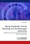 Being Academic: Online Teaching and the Managed University