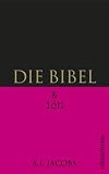 Die Bibel und ich - A. J. Jacobs