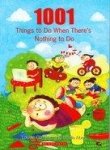 1,001 Things to Do When Theres Nothing to Do