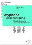 Atypische Beschäftigung - Flexibilisierung und soziale Risiken