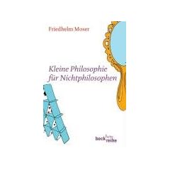 Kleine Philosophie f�r Nichtphilosophen