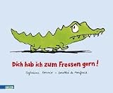 Dich hab ich zum Fressen gern! - Sylviane Donnio