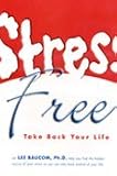 Stress Free: Take Back Your Life - Academic Version w/ PPR