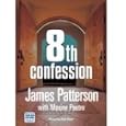 8th Confession by James Patterson, Maxine Paetro, and Pat Starr