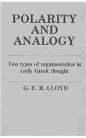 Polarity and Analogy: Two Types of Argumentation in Early Greek Thought