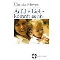 Auf die Liebe kommt es an
