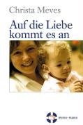 Media Maria Verlag Auf die Liebe kommt es an