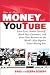 How to Make Money with YouTube: Earn Cash, Market Yourself, Reach Your Customers, and Grow Your Business on the World's Most Popular Video-Sharing Site (How to Make . . .) [Paperback]