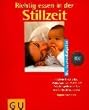 Richtig essen in der Stillzeit