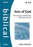 Acts of God : the message and meaning of the Book of Acts