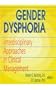 Gender Dysphoria: Interdisciplinary Approaches in Clinical Management (Journal of Psychology & Human Sexuality, Vol 5)