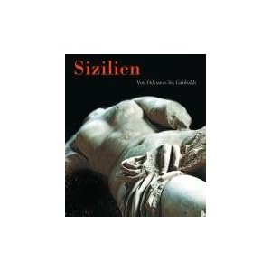 Sizilien. Von Odysseus bis Garibaldi: Katalog zur Ausstellung der Kunst- und Ausstellungshalle der Bundesrepublik Deutschland, Bonn