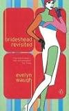 Brideshead Revisited Sacred and Profane Memories of Captain Charles Ryder