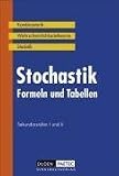Stochastik. Formeln und Tabellen. Sekundarstufen I und II. RSR: Kombinatorik, Wahrscheinlichkeitstheorie, Statistik - Karlheinz Weber