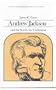Andrew Jackson and the Search for Vindication (Library of American Biography Series)