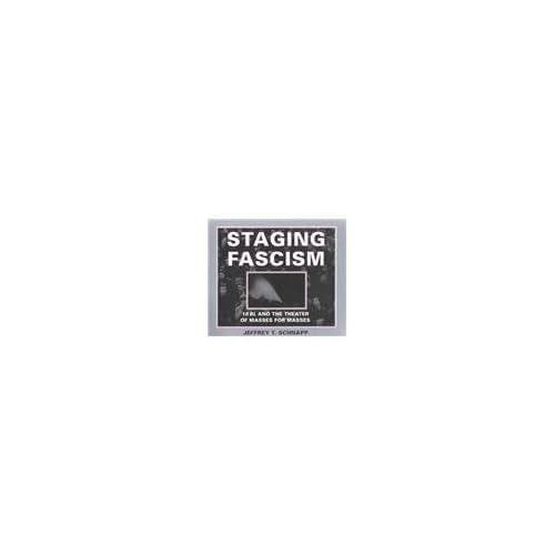 Staging Fascism: 18BL and the Theater of Masses for Masses