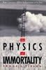 The Physics of Immortality