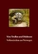 Von Trollen und Muhmen: Volksm�rchen aus Norwegen