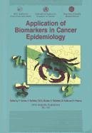 Application of Biomarkers to Cancer Epidemiology