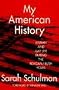 My American History: Lesbian and Gay Life During the Reagan/Bush Years