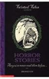 Horror stories : as you've never read them before