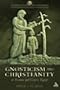 Gnosticism and Christianity in Roman and Coptic Egypt (Studies In Antiquity & Christianity)