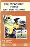 Rural Empowerment Through Agro-based Industries - 