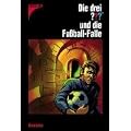 Die drei Fragezeichen : Und die Fu�ball-Falle