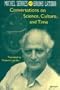 Conversations on Science, Culture, and Time: Michel Serres with Bruno Latour (Studies in Literature and Science)