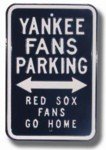 Yankees Fans Parking Red Sox Fans Go Home Parking Sign 12 x 18 MLB Baseball Street Sign