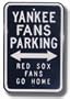 NEW YORK YANKEES "YANKEE FANS PARKING" Red Sox Fans Go Home AUTHENTIC METAL PARKING SIGN (12" X 18")